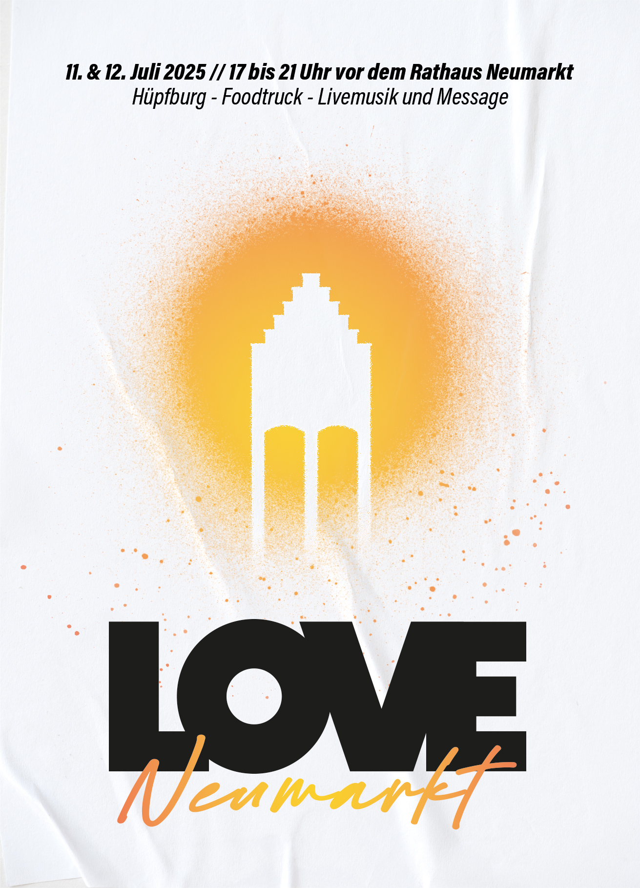 Herzliche Einladung zu Love Neumarkt vor dem Rathaus Neumarkt. Hüpfburg, Foodtruck, Livemusik und Message.